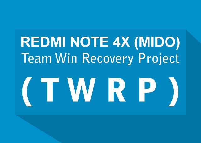 Cara Install TWRP dan ROOT di Redmi Note 4X (Mido)