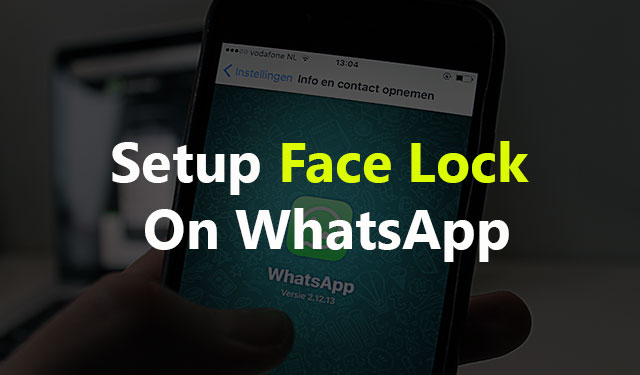 Setup Face Lock On WhatsApp
