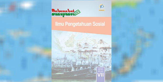 Materi IPS Kelas 7 Kurikulum 2013 Revisi 2017