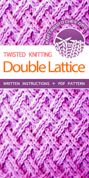 Knitting Stitches -- Learn How to knit the Double Latticen stitch - Twisted stitch pattern. Free instructions #knitting #learntoknit