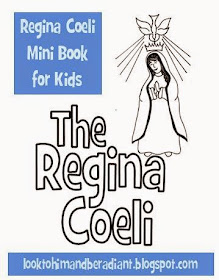 http://looktohimandberadiant.blogspot.com/2014/03/regina-coeli-mini-book-for-kids.html