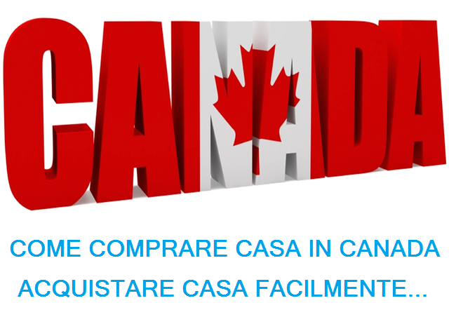Come comprare casa in canada Comprare casa come si fa