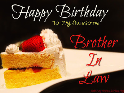 Happy Birthday To My Brother In Law Happy Birthday To My Brother In Law