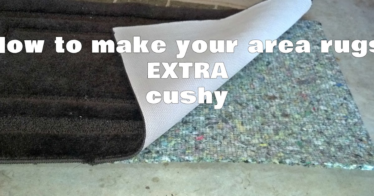 Fix Lovely How to make your area rugs extra cushy!