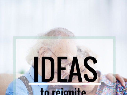 Ideas To Reignite Relationships