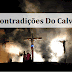 As Contradições Do Calvário
