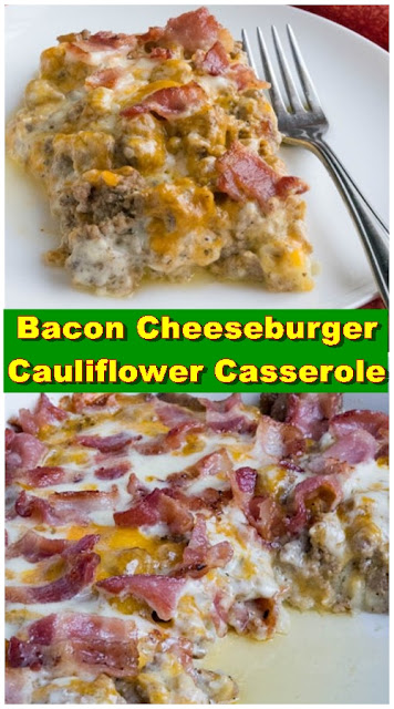 Bacon Cheeseburger Cauliflower Casserole Bacon Cheeseburger Cauliflower Casserole