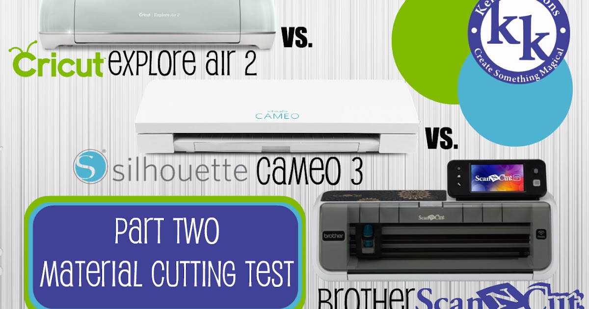 CRICUT EXPLORE AIR 2 VS SILHOUETTE CAMEO 3 VS BROTHER SCANNCUT 2