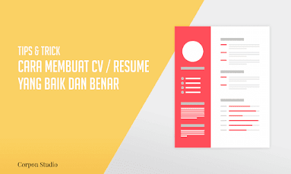 Cara Membuat CV Yang Menarik Untuk Lamaran Kerja