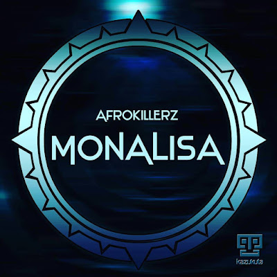 Afrokillerz - Monalisa (Original) (Afro House) 2017 | Download