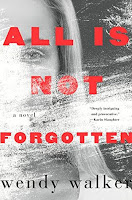 All is not Forgotten by Wendy Walker All is not Forgotten by Wendy Walker
