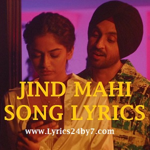 Jind Mahi Lyrics Diljit Dosanjh Punjabi Song 2018