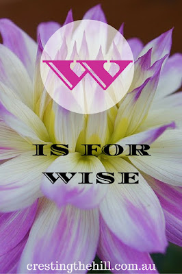 The A-Z of Positive Personality Traits - W is for Wise - www.crestingthehill.com.au