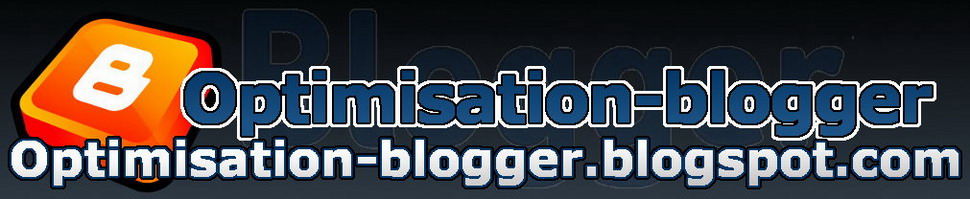 Personnalisation customisation et amelioration d’un blog blogger blogspot