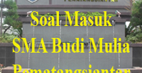 Soal Masuk Sma Budi Mulia 2016 2017 Dan Pembahasan Catatan Matematika