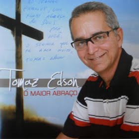 CAPA DO CD " O MAIOR ABRAÇO" DO PASTOR TOMAZ EDSON