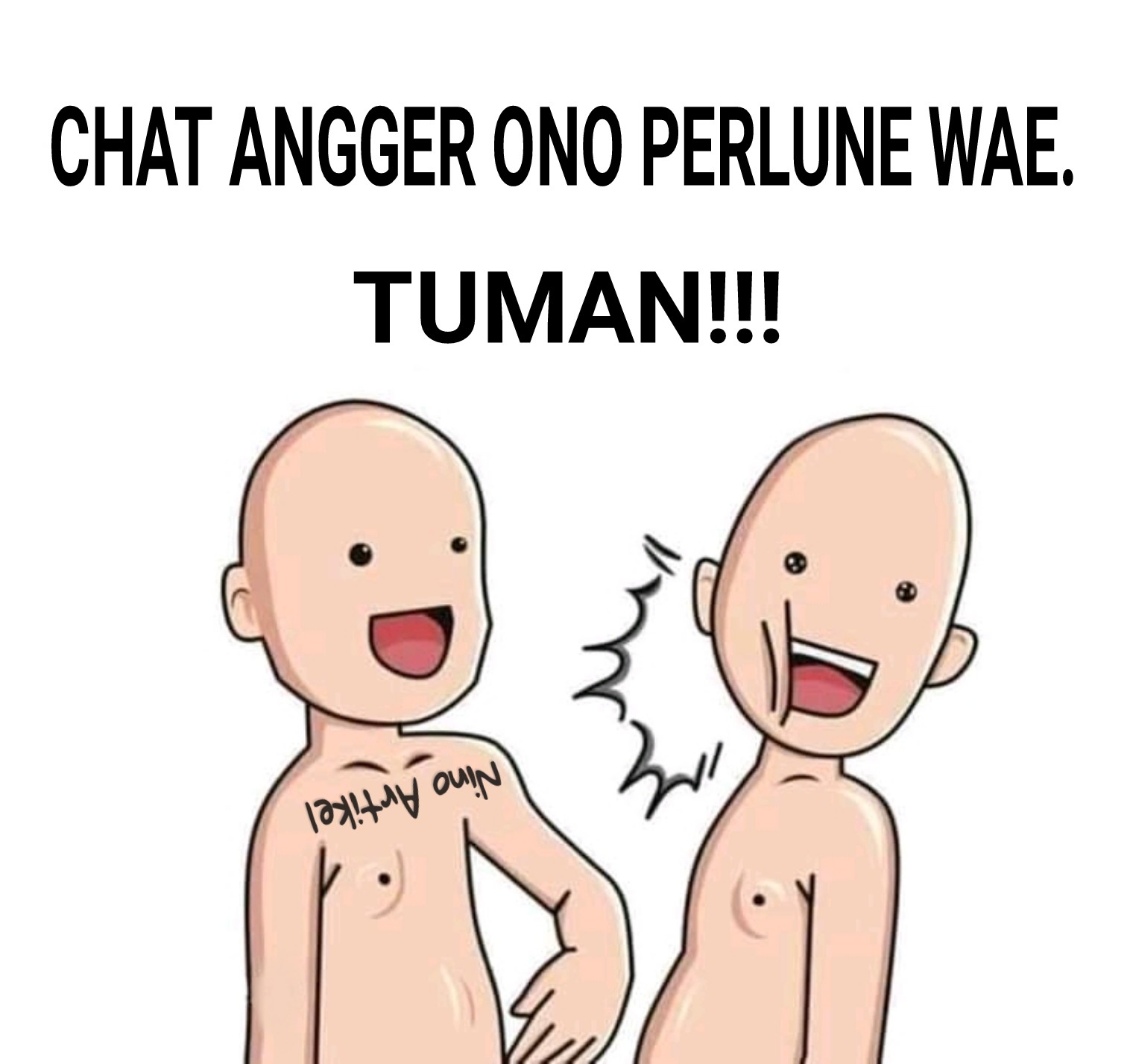 Chat Angger Ono Perlune Wae. Tuman!