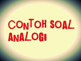 Contoh Soal-Soal Analogi