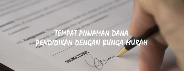 Tempat Pinjaman Dana Pendidikan Bunga Murah Tempat Pinjaman Dana Pendidikan Bunga Murah