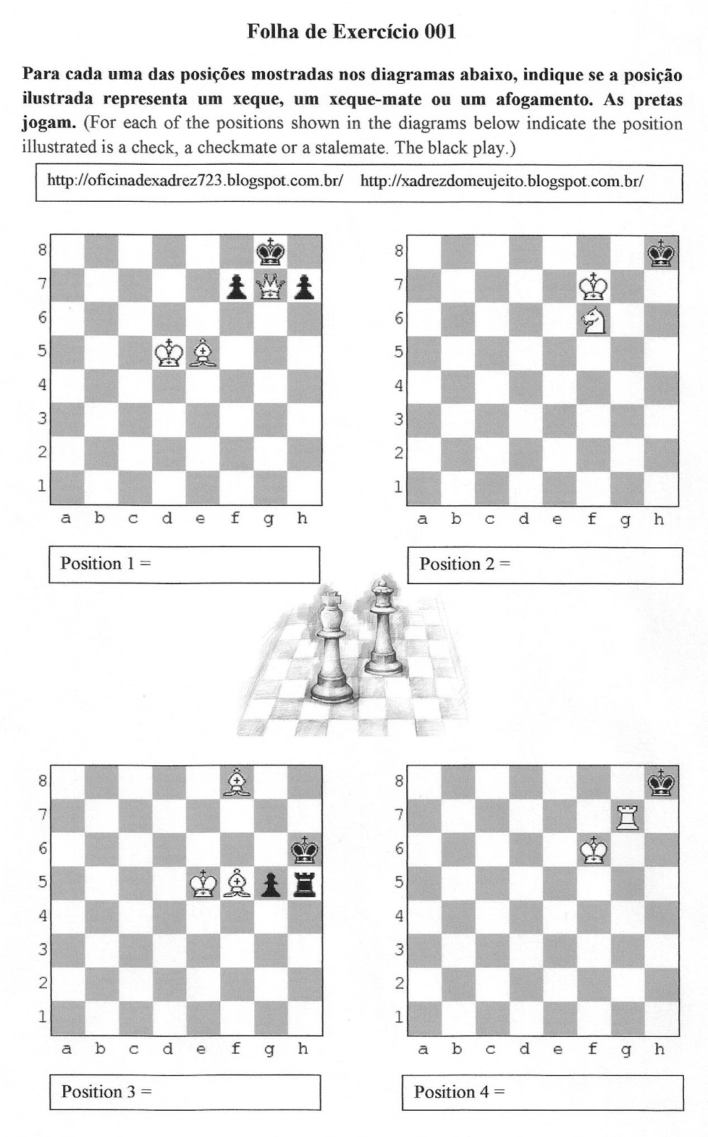 Oficina de Xadrez Xeque, xequemate ou afogamento? Oficina de Xadrez Xeque, xequemate ou afogamento?