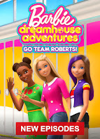 Barbie Cuộc Phiêu Lưu Trong Ngôi Nhà Mơ Ước: Đi Nào Đội Roberts 2