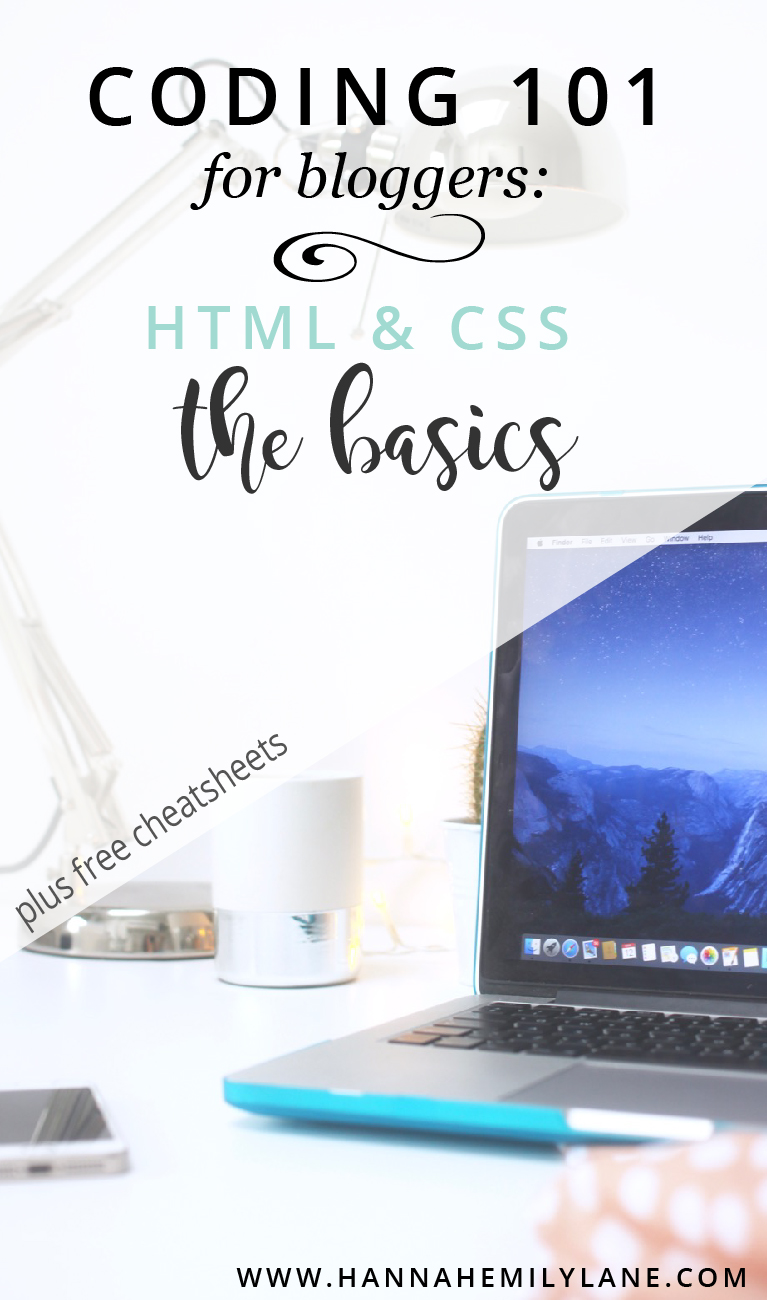 Your ultimate guide to understanding HTML and CSS and all the code you'll need to know as a blogger, including FREE cheatsheets | www.hannahemilylane.com