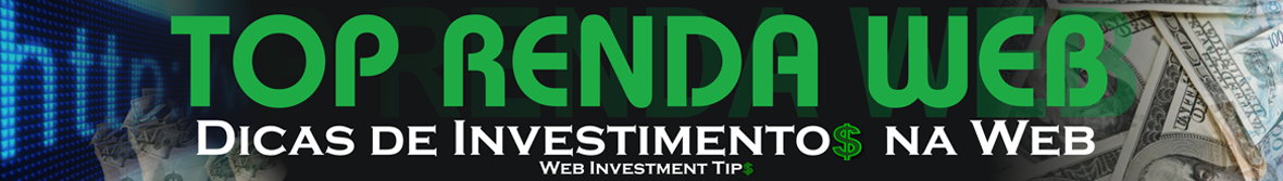 TOP RENDA WEB - Dicas de Investimentos na Web - Forex, Infoprodutos, Cursos Hotmart e mais!