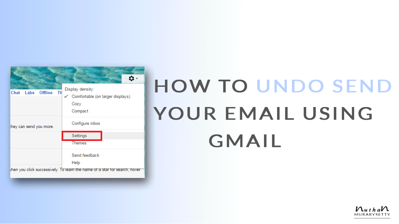 TechiNuthan How to undo send your email using GMAIL?