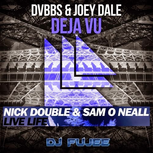 Deja Vu Life (FuJee Edit) [DVBBS & Joey Dale & Nick Double & Sam O' Neall]