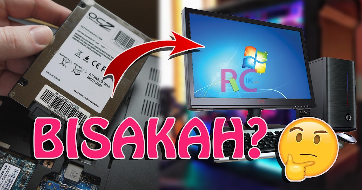 Bisakah Pc Desktop Menggunakan Hard Disk Hdd Laptop 2 5 Inchi Jika Bisa Bagaimana Caranya Simak Tutorial Berikut Ini