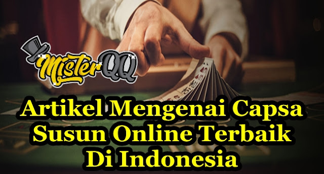 Artikel Mengenai Capsa Susun Online Terbaik Di Indonesia