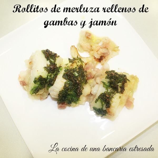 Receta de rollitos de merluza rellenos de gambas y jamón