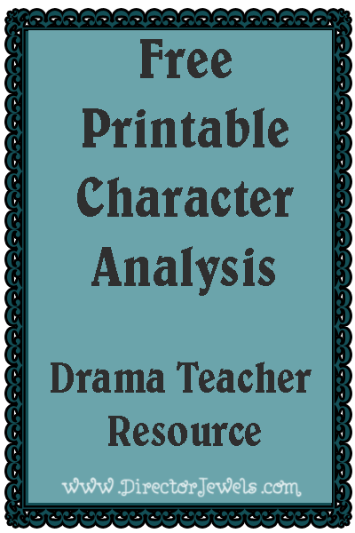 Drama Teacher Resource at directorjewels.com - Free Printable Character Analysis Worksheet