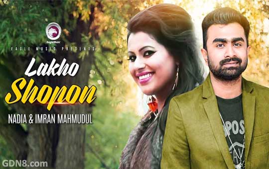 LAKHO SHOPON Lyrics – Imran Mahmudul & Nadia Song 2017