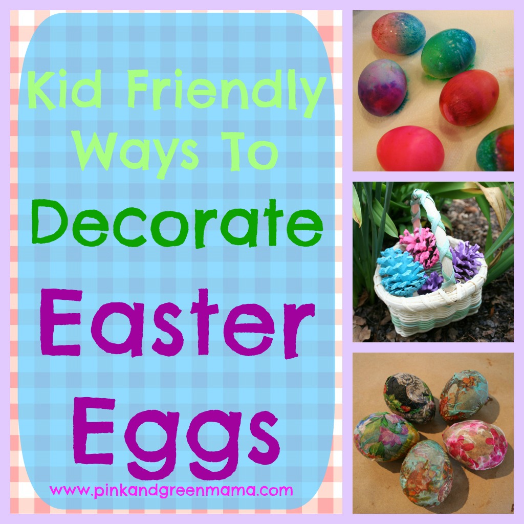 Pink and Green Mama Kid Friendly Ways To Decorate Easter Eggs