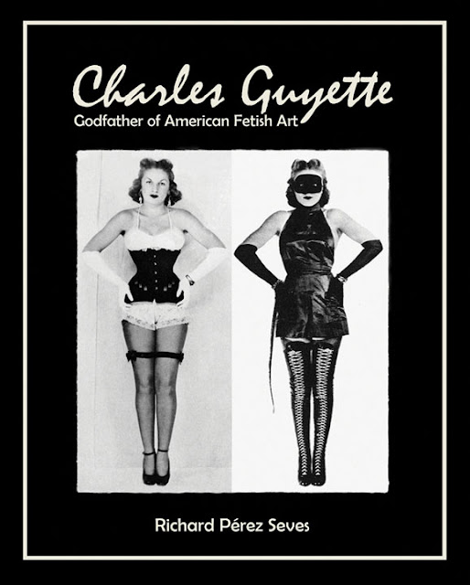 Charles Guyette: Godfather of American Fetish Art,  Expanded Second Edition