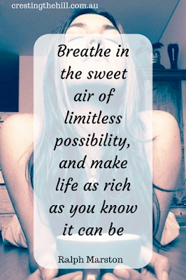 Breathe in the sweet air of limitless possibility.  Ralph Marston