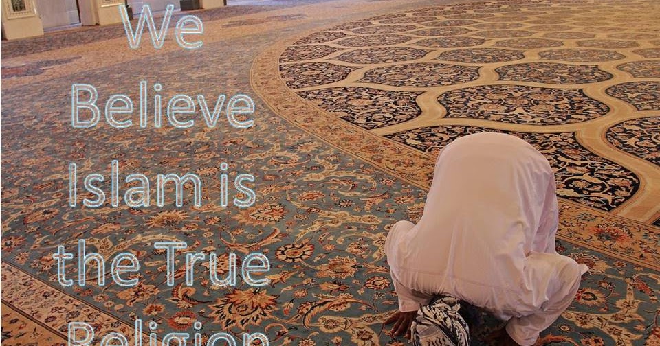 Is Islam the only true religion? The Sunnah Is Islam the only true religion? The Sunnah