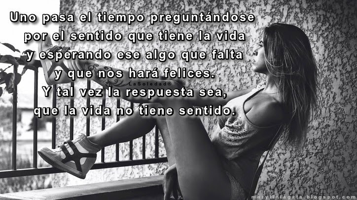 Dudas, Tiempo, Vida, Reflexiones de la vida, Preguntas sin respuestas, Luchar, Momentos, Vivir Para Volar, Mensajes Positivos,