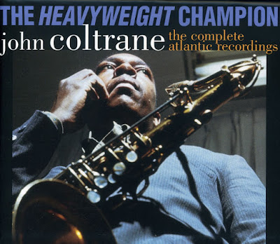 John Coltrane, The Heavyweight Champion, The Complete Atlantic Recordings (Atlantic/Rhino, 1995)