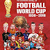 The Illustrated History of Football World Cup 1930-2018 Book (2018)