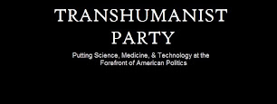 THE TRANSHUMANIST POLITICAL PARTY: