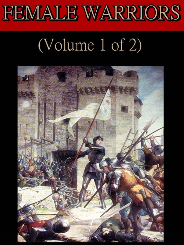 Female Warriors Volumes I & II