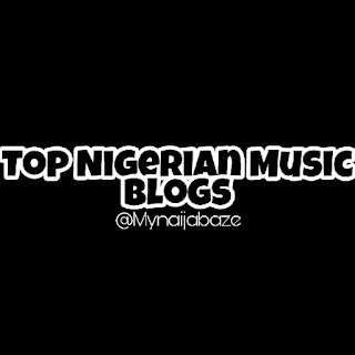 Top Nigerian Music Blogs in Nigeria Top Nigerian Music Blogs in Nigeria