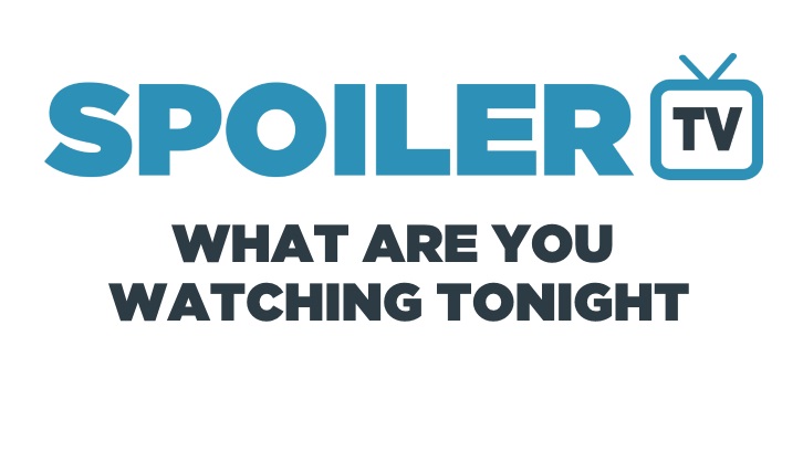 POLL : What are you watching Tonight? - 9th March 2016