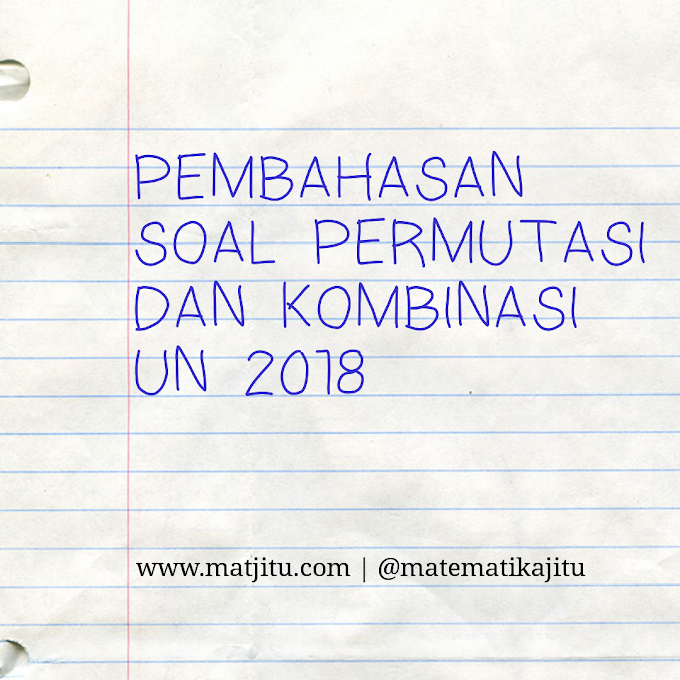 Pembahasan Soal Permutasi Dan Kombinasi Un 2018