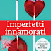 "Imperfetti innamorati" di Loretta Tarducci e Elisa Trodella