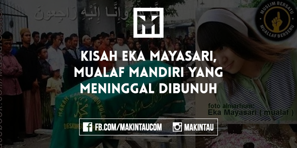 Kisah Eka Mayasari, Mualaf Mandiri yang Meninggal Dibunuh Kisah Eka Mayasari, Mualaf Mandiri yang Meninggal Dibunuh
