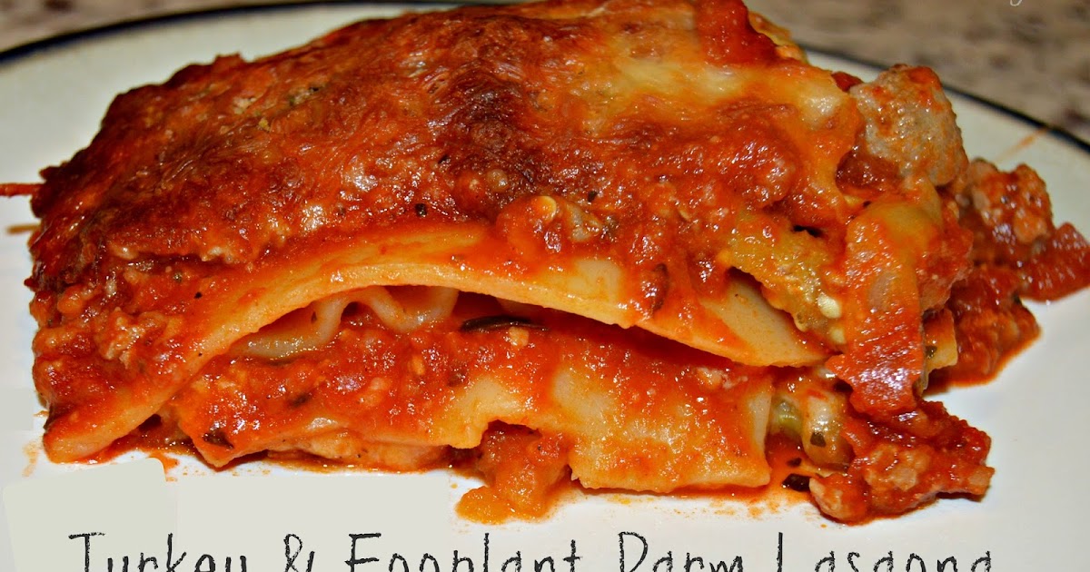 Turkey & Eggplant Lasagna Martinis Bikinis