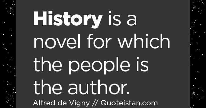 #History is a novel for which the people is the author.